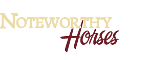 Noteworthy Horses